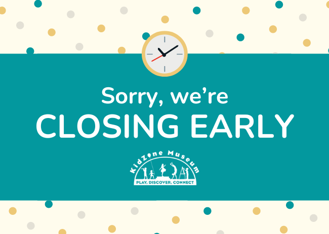Sorry, we're CLOSING EARLY graphic