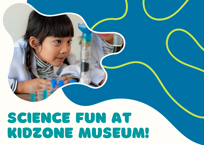 Science fun at KidZone Museum